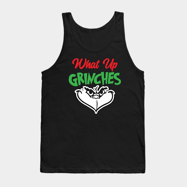 What Up Grinches Tank Top by NobleTeeShop